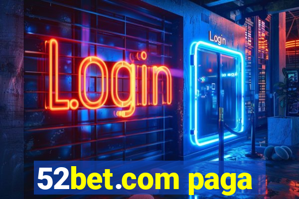 52bet.com paga